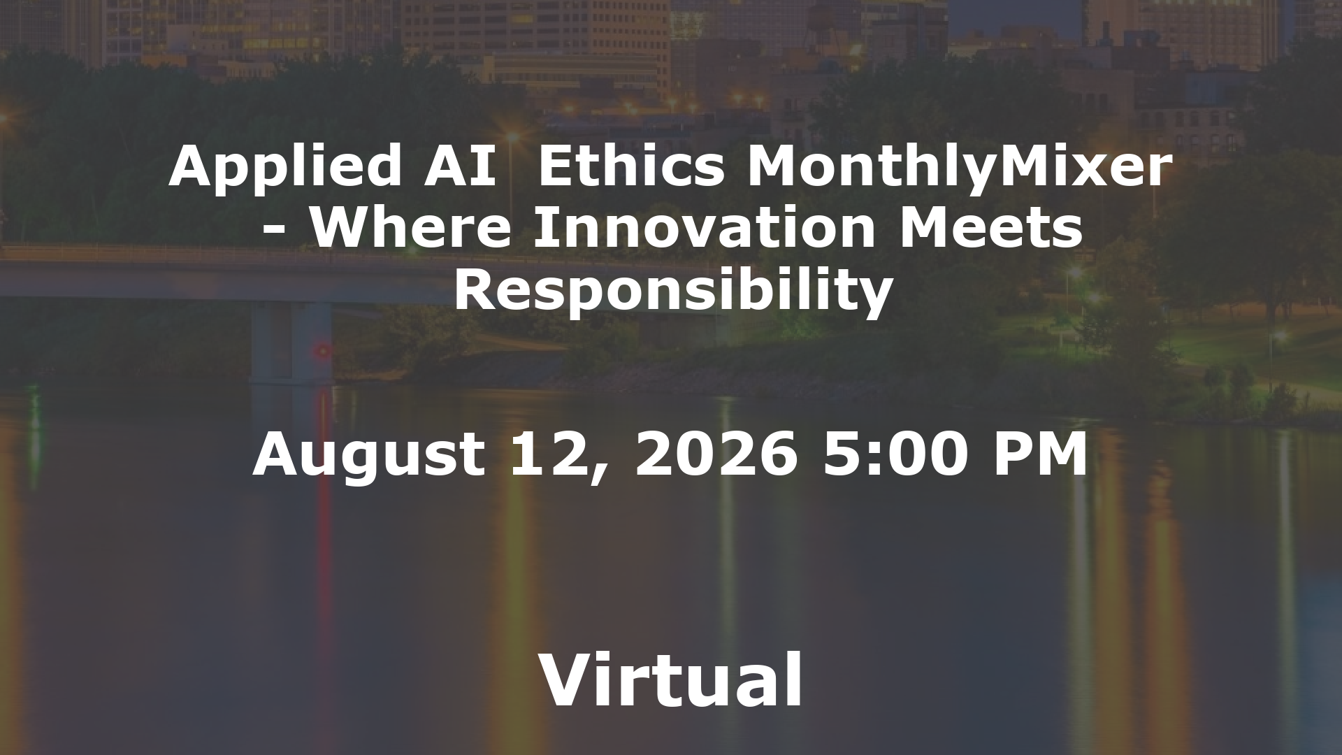 Applied AI  Ethics MonthlyMixer - Where Innovation Meets Responsibility event image